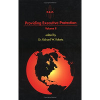 Providing Executive Protection: Volume II