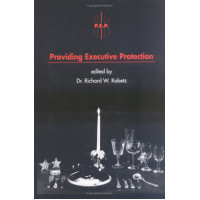 Providing Executive Protection: Volume I